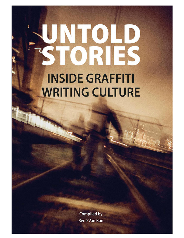 Untold Stories Inside Graffiti Writing Culture book